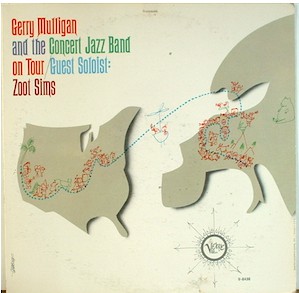 Gerry Mulligan And The Concert Jazz Band* Guest Soloist: Zoot Sims - Gerry Mulligan And The Concert Jazz Band On Tour (LP, Album, Mono) (Very Good Plus (VG+))