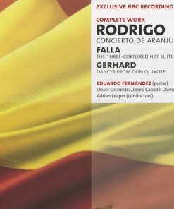 Rodrigo* / Falla* / Gerhard* - Eduardo Fernandez*, Ulster Orchestra, Josep Caballé-Domenech, Adrian Leaper - Concierto De Aranjuez / The Three-Cornered Hat Suite No. 1 / Dances From Don Quixote (CD, Album) (Near Mint (NM or M-))
