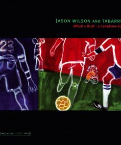 Jason Wilson (19) And Tabarruk - Dread & Blue: A Canadiana Suite (CD, Album) (Near Mint (NM or M-))
