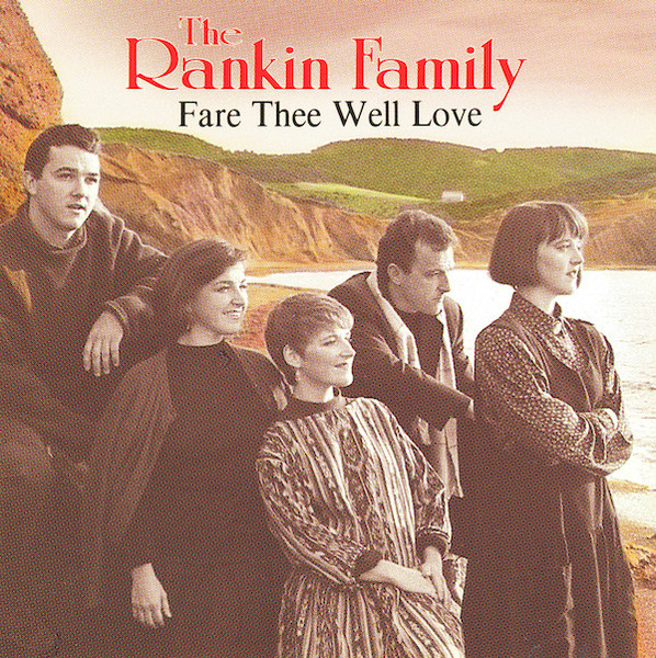 The Rankin Family - Fare Thee Well Love (CD, Album) (Mint (M))