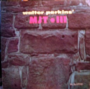 Walter Perkins' MJT + III* - Walter Perkins' MJT + III (LP, Album) (Very Good Plus (VG+))