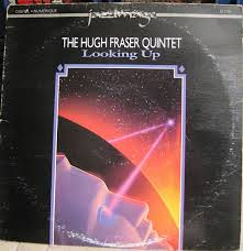 The Hugh Fraser Quintet - Looking Up (LP) (Mint (M))