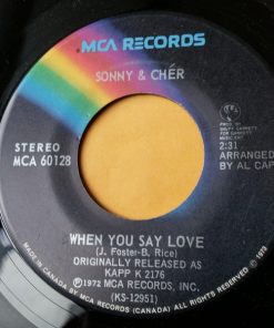 Alternative view of Sonny & Cher - A Cowboys Work Is Never Done / When You Say Love (7", Single) (Very Good Plus (VG+))