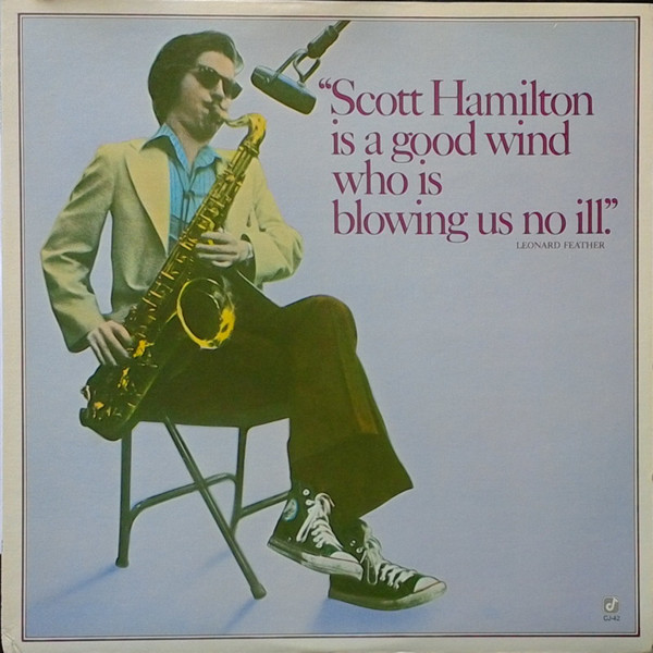 Scott Hamilton - Scott Hamilton Is A Good Wind Who Is Blowing Us No Ill (LP, Album) (Very Good Plus (VG+))