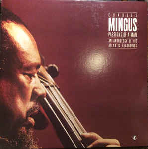 Charles Mingus - Passions Of A Man: An Anthology Of His Atlantic Recordings (3xLP, Comp) (Near Mint (NM or M-))