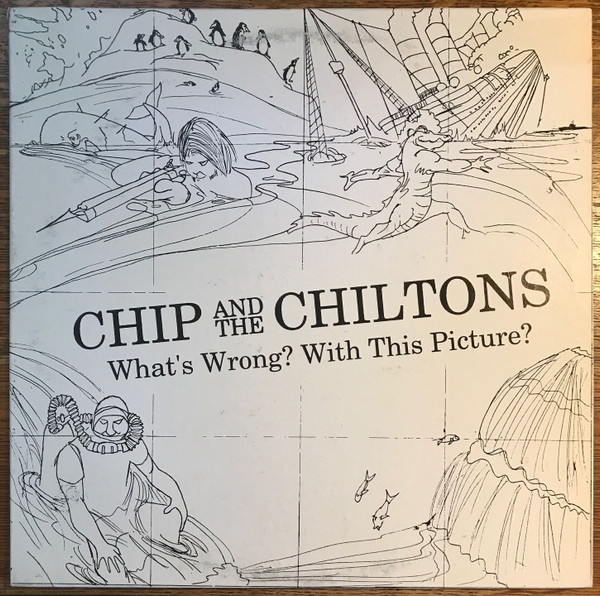 Chip And The Chiltons - What's Wrong? With This Picture? (LP) (Mint (M))