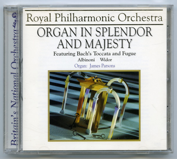 Bach* / Albinoni* / Widor* - Royal Philharmonic Orchestra, James Parsons (2) - Organ In Splendour And Majesty (Featuring Bach's Toccata And Fugue / Albinoni / Widor) (CD) (Near Mint (NM or M-))
