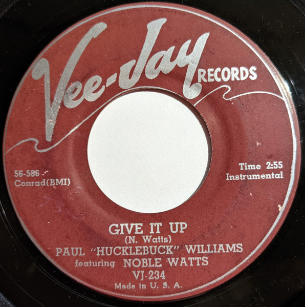 Paul "Hucklebuck" Williams* Featuring Noble Watts - Give It Up / Pass The Buck (7", Single) (Very Good Plus (VG+))