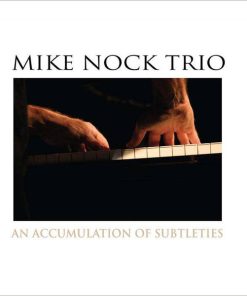 Mike Nock Trio - An Accumulation of Subtleties (CD, Album) (Near Mint (NM or M-))