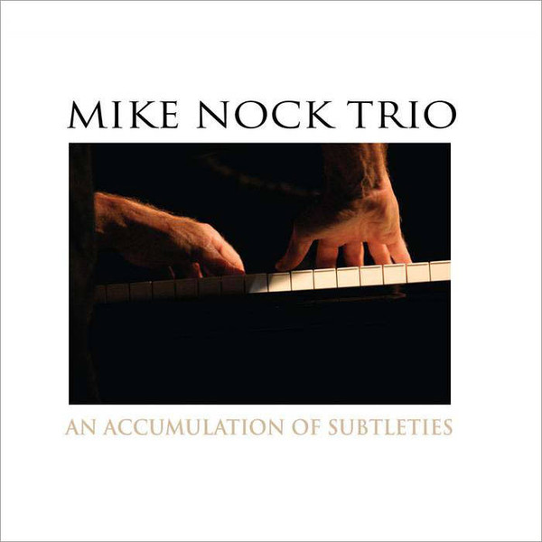 Mike Nock Trio - An Accumulation of Subtleties (CD, Album) (Near Mint (NM or M-))