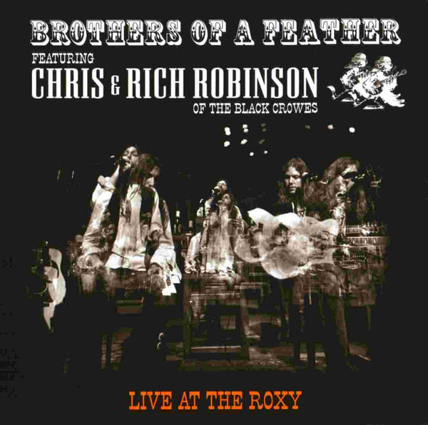 Brothers Of A Feather Featuring Chris* & Rich Robinson - Live At The Roxy (CD, Album) (Mint (M))