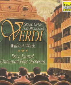 Verdi*, Erich Kunzel, Cincinnati Pops Orchestra - Verdi Without Words (Grand Opera For Orchestra) (CD, Album) (Near Mint (NM or M-))