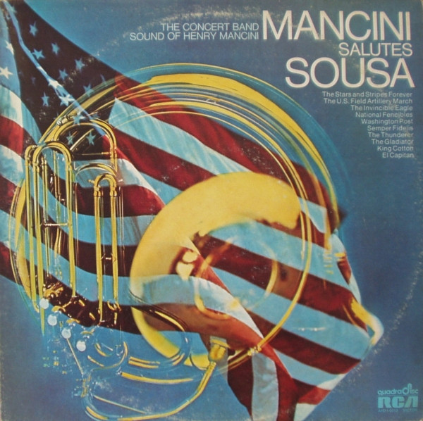 Henry Mancini - Mancini Salutes Sousa - The Concert Band Sound Of Henry Mancini (LP, Album, Quad) (Mint (M))
