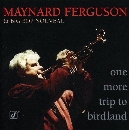 Maynard Ferguson & Big Bop Nouveau* - One More Trip To Birdland (CD, Album) (Near Mint (NM or M-))