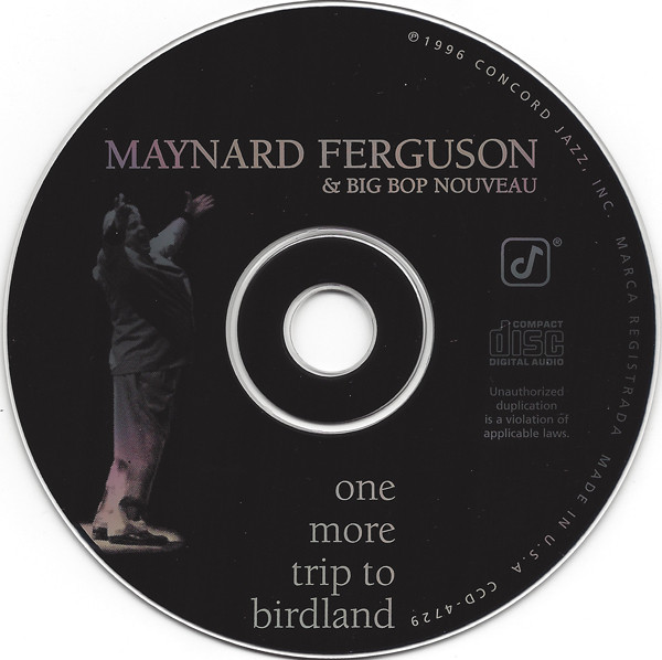 Maynard Ferguson & Big Bop Nouveau* - One More Trip To Birdland (CD, Album) (Near Mint (NM or M-)) - Image 3