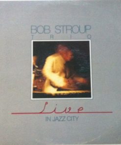 Bob Stroup Trio - Live In Jazz City (LP, Album) (Very Good Plus (VG+))