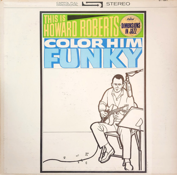 The Howard Roberts Quartet - This Is Howard Roberts Color Him Funky (LP, Album) (Very Good Plus (VG+))