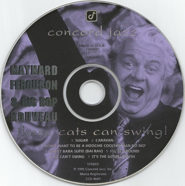 Maynard Ferguson & Big Bop Nouveau* - These Cats Can Swing! (CD, Album) (Near Mint (NM or M-)) - Image 3