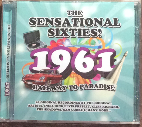 Various - The Sensational Sixties! 1961 (Halfway To Paradise) (CD, Comp) (Mint (M))