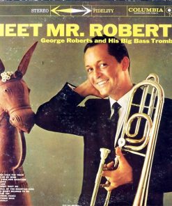 George Roberts - Meet Mr. Roberts - George Roberts And His Big Bass Trombone (LP, Album, Promo) (Very Good Plus (VG+))