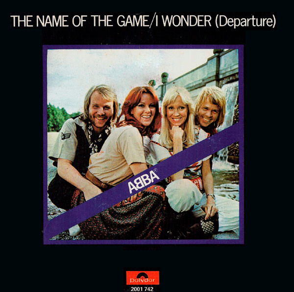 ABBA - The Name Of The Game / I Wonder (Departure) (7", Single) (Very Good Plus (VG+))