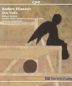 Anders Eliasson (2) - Michael Weinius, Swedish Radio Symphony Orchestra* & Choir*, Johannes Gustavsson-0