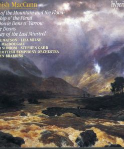 Hamish MacCunn - Janice Watson · Lisa Milne · Jamie MacDougall · Peter Sidhom (2) · Stephen Gadd (3) · BBC Scottish Symphony Orchestra · Martyn Brabbins-0