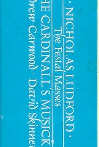 Nicholas Ludford, The Cardinall's Musick, Andrew Carwood, David Skinner (4)-3