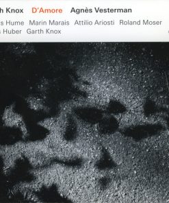Garth Knox, Agnès Vesterman, Tobias Hume, Marin Marais, Attilio Ariosti, Roland Moser, Klaus Huber, Garth Knox-0