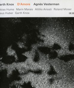 Garth Knox, Agnès Vesterman, Tobias Hume, Marin Marais, Attilio Ariosti, Roland Moser, Klaus Huber, Garth Knox-4