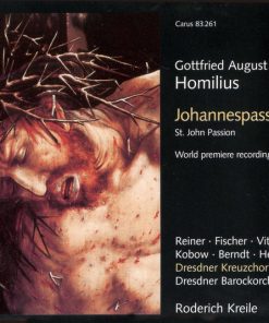 Gottfried August Homilius - Reiner* • Fischer* • Vitzthum* • Kobow* • Berndt* • Heidrich*, Dresdner Kreuzchor, Dresdner Barockorchester, Roderich Kreile-0