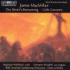 James MacMillan (2) - Raphael Wallfisch · Christine Pendrill · BBC Scottish Symphony Orchestra · Osmo Vänskä-0