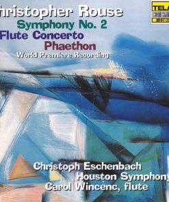 Christopher Rouse (2) - Christoph Eschenbach, Houston Symphony*, Carol Wincenc-0