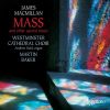 James MacMillan (2), The Choir Of Westminster Cathedral*, Andrew Reid (3), Martin Baker (2)-0