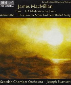 James MacMillan (2) - Scottish Chamber Orchestra · Joseph Swensen-0