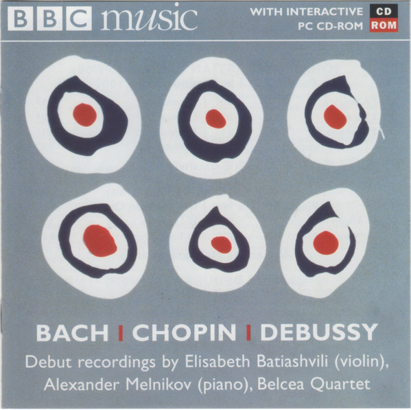 Bach* / Chopin* / Debussy* - Elisabeth Batiashvili · Alexander Melnikov · Belcea Quartet-0