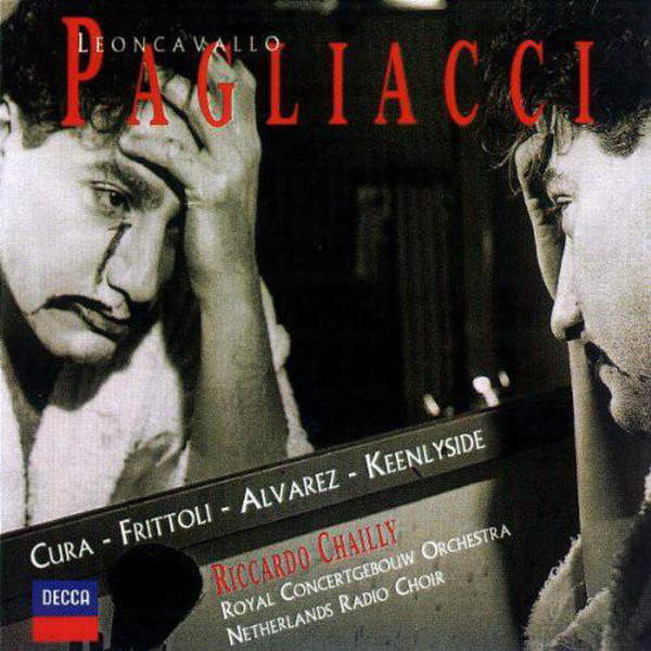 Leoncavallo* - Cura* · Frittoli* · Álvarez* · Keenlyside* · Netherlands Radio Choir* · Royal Concertgebouw Orchestra* · Riccardo Chailly-0