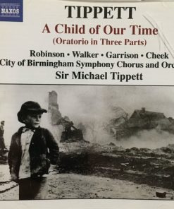 Tippett* - Faye Robinson, Sarah Walker (2), Jon Garrison, John Cheek, City Of Birmingham Symphony Orchestra & City Of Birmingham Symphony Orchestra Chorus, Sir Michael Tippett-1
