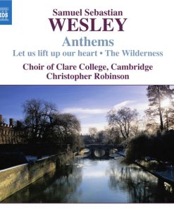 Samuel Sebastian Wesley, The Choir Of Clare College, Christopher Robinson-0