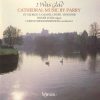 Charles Hubert Hastings Parry, The Choir Of St George's Chapel, Roger Judd, Christopher Robinson-0