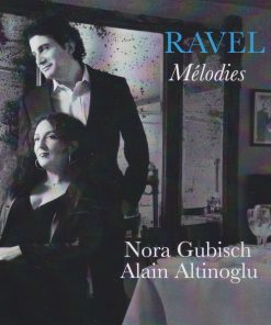Maurice Ravel, Nora Gubisch, Alain Altinoglu-2