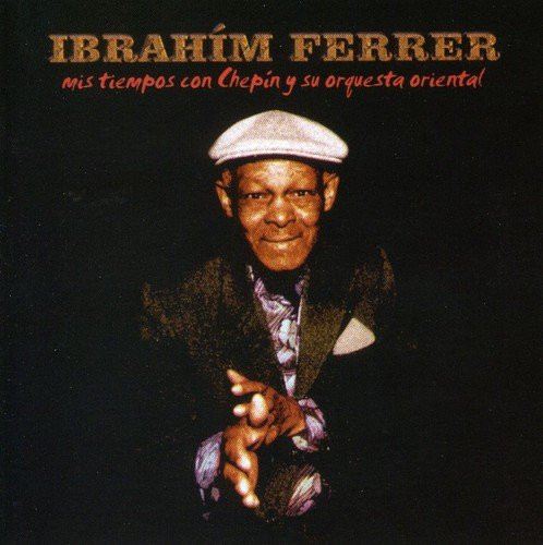Ibrahim Ferrer, Chepin Y Su Orquesta Oriental-0