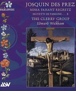 Josquin Des Prez* - The Clerks' Group, Edward Wickham-0