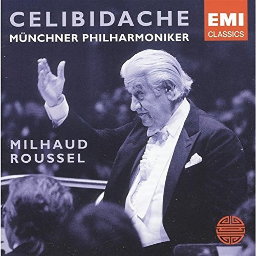 Celibidache* / Münchner Philharmoniker : Milhaud*, Roussel*-0