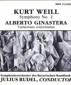 Kurt Weill, Alberto Ginastera – Symphonieorchester Des Bayerischen Rundfunks*, Julius Rudel-0