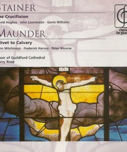 John Stainer, John Henry Maunder, Choir of Guildford Cathedral*, Barry Rose, David Hughes (11), John Lawrenson, Gavin Williams (2), John Mitchinson, Frederick Harvey, Peter Moorse-0