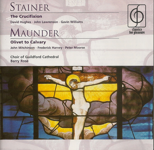 John Stainer, John Henry Maunder, Choir of Guildford Cathedral*, Barry Rose, David Hughes (11), John Lawrenson, Gavin Williams (2), John Mitchinson, Frederick Harvey, Peter Moorse-0