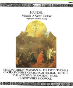 Handel* - Nelson* • Kirkby* • Watkinson* • Elliott* • Thomas* • Choir Of Christ Church Cathedral, Oxford* • The Academy Of Ancient Music • Christopher Hogwood-0