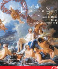 Élisabeth Jacquet De La Guerre, Isabelle Desrochers, Geneviève Soly, L'Ensemble Des Idées Heureuses*-0