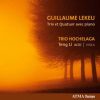 Guillaume Lekeu - Trio Hochelaga, Teng Li (2)-0